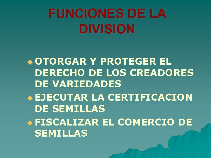 FUNCIONES DE LA DIVISION u OTORGAR Y PROTEGER EL DERECHO DE LOS CREADORES DE