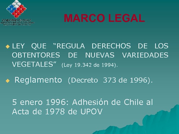 MARCO LEGAL u u LEY QUE “REGULA DERECHOS DE LOS OBTENTORES DE NUEVAS VARIEDADES