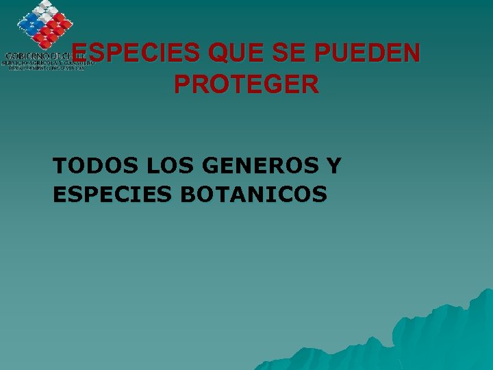 ESPECIES QUE SE PUEDEN PROTEGER TODOS LOS GENEROS Y ESPECIES BOTANICOS 