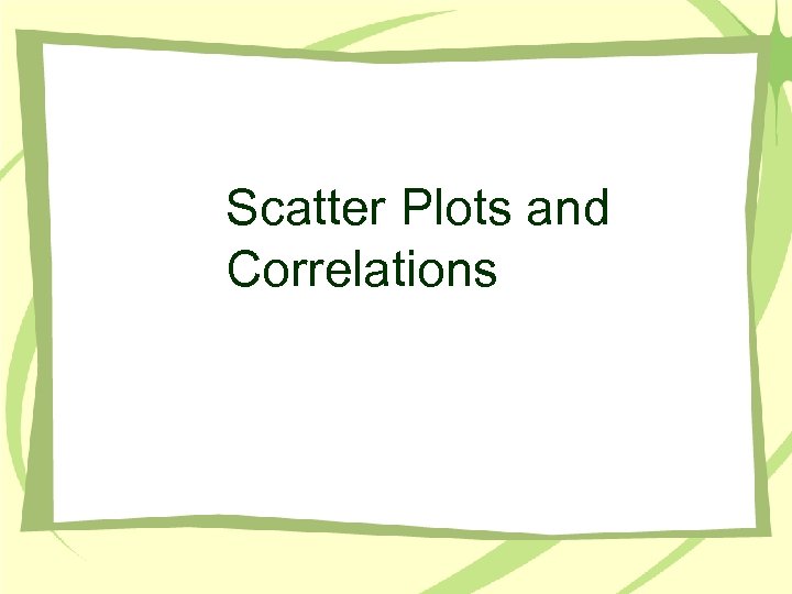 Scatter Plots and Correlations 