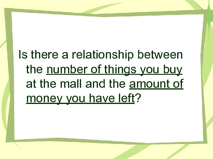 Is there a relationship between the number of things you buy at the mall