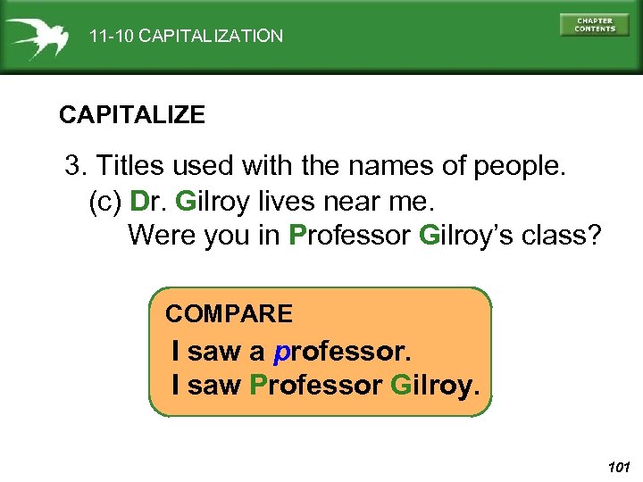 11 -10 CAPITALIZATION CAPITALIZE 3. Titles used with the names of people. (c) Dr.