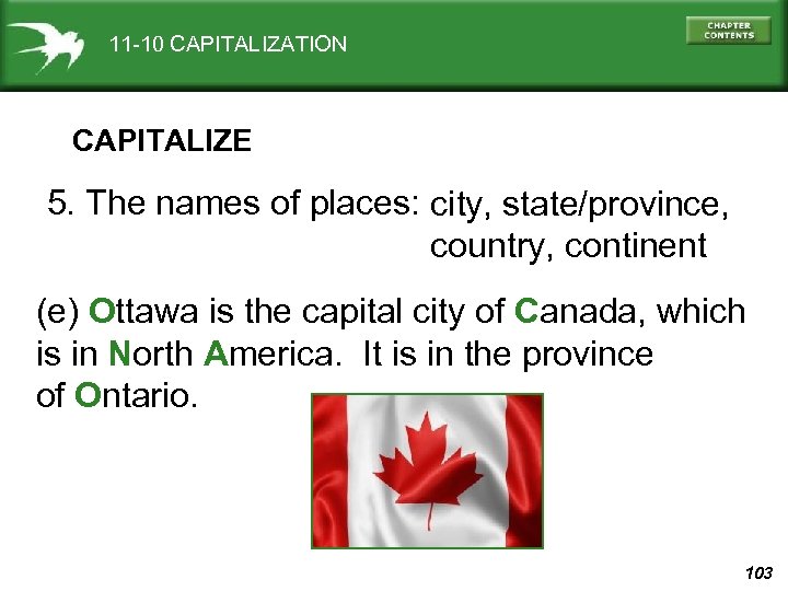 11 -10 CAPITALIZATION CAPITALIZE 5. The names of places: city, state/province, country, continent (e)