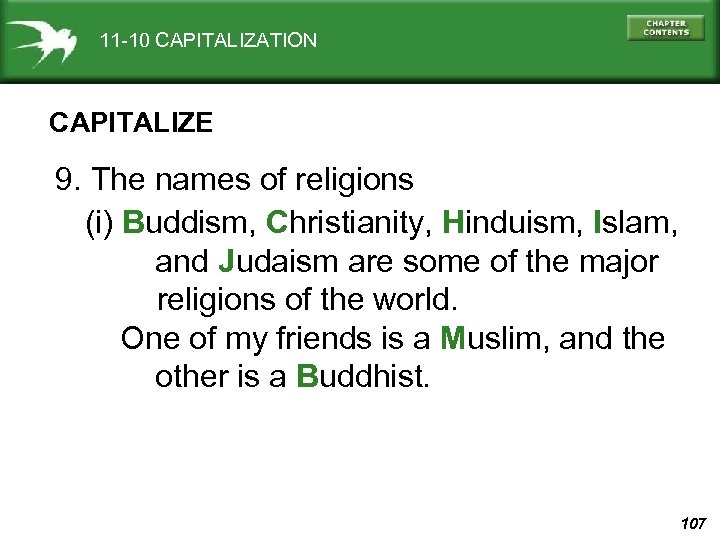 11 -10 CAPITALIZATION CAPITALIZE 9. The names of religions (i) Buddism, Christianity, Hinduism, Islam,
