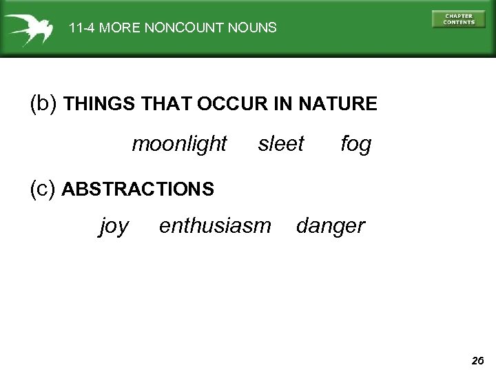 11 -4 MORE NONCOUNT NOUNS (b) THINGS THAT OCCUR IN NATURE moonlight sleet fog
