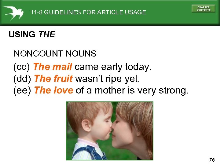 11 -8 GUIDELINES FOR ARTICLE USAGE USING THE NONCOUNT NOUNS (cc) The mail came