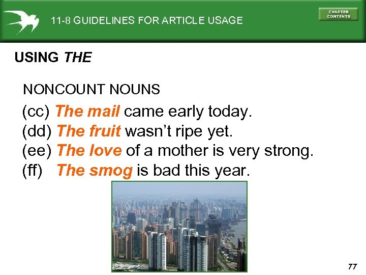 11 -8 GUIDELINES FOR ARTICLE USAGE USING THE NONCOUNT NOUNS (cc) The mail came