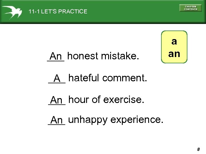 11 -1 LET’S PRACTICE ___ honest mistake. An a an ___ hateful comment. A