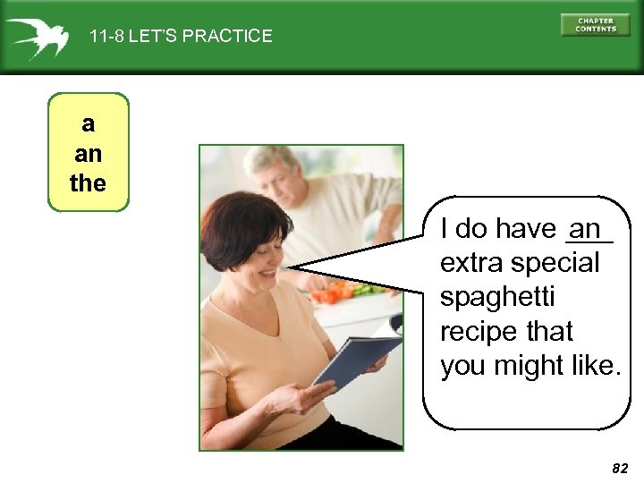 11 -8 LET’S PRACTICE a an the I do have ___ an extra special