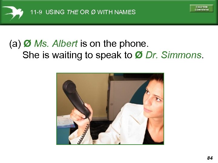 11 -9 USING THE OR Ø WITH NAMES (a) Ø Ms. Albert is on