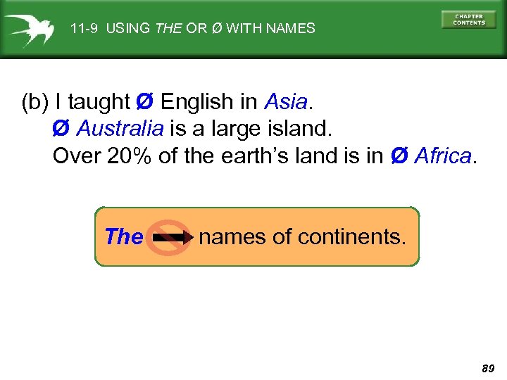 11 -9 USING THE OR Ø WITH NAMES (b) I taught Ø English in