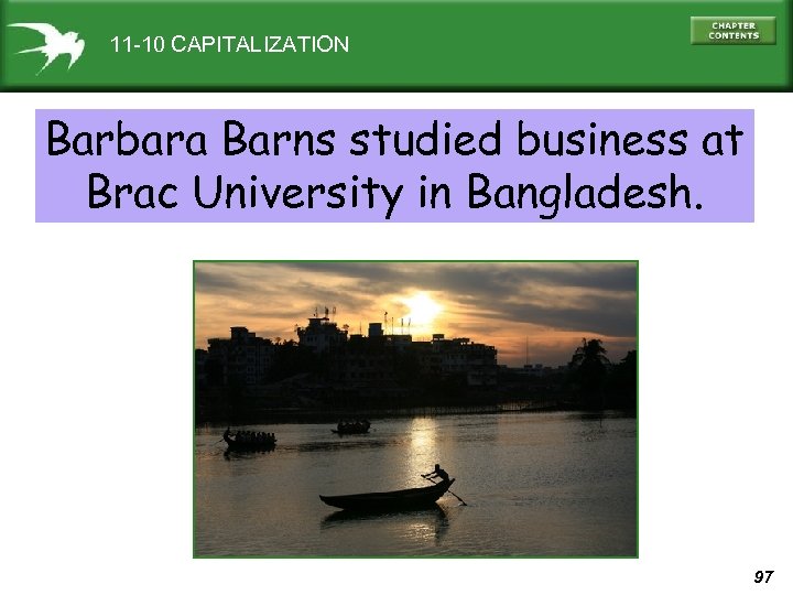 11 -10 CAPITALIZATION Barbara Barns studied business at Brac University in Bangladesh. 97 