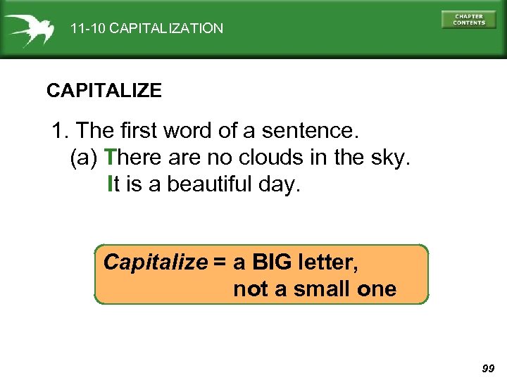 11 -10 CAPITALIZATION CAPITALIZE 1. The first word of a sentence. (a) There are