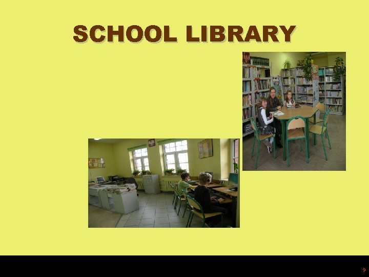 SCHOOL LIBRARY 9 