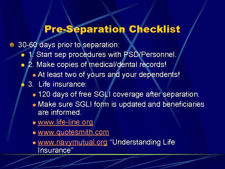 Pre-Separation Checklist 30 -60 days prior to separation: l 1. Start sep procedures with