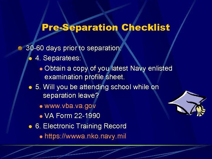 Pre-Separation Checklist 30 -60 days prior to separation: l 4. Separatees: l Obtain a