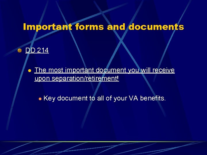 Important forms and documents DD 214 l The most important document you will receive