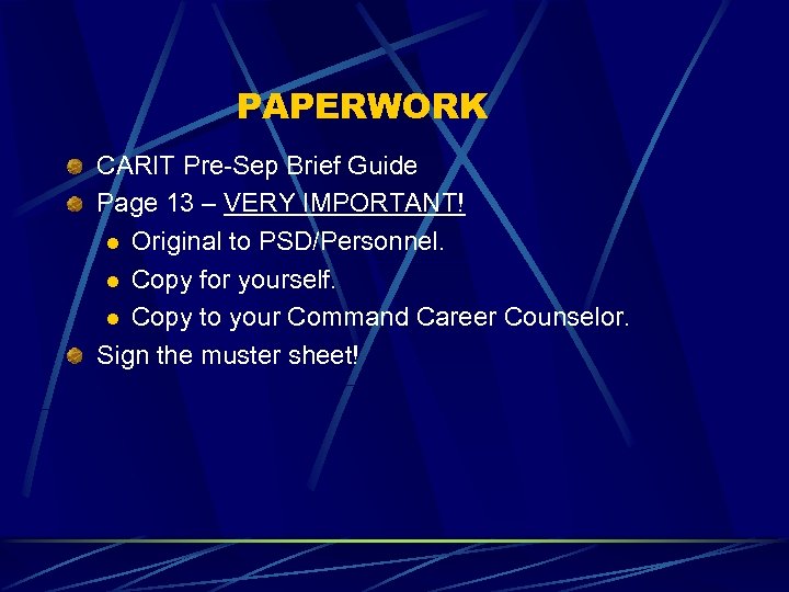 PAPERWORK CARIT Pre-Sep Brief Guide Page 13 – VERY IMPORTANT! l Original to PSD/Personnel.