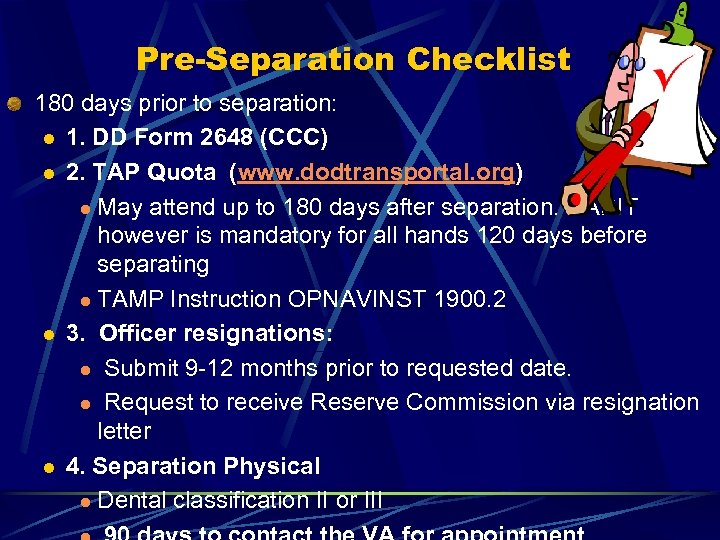 Pre-Separation Checklist 180 days prior to separation: l 1. DD Form 2648 (CCC) l