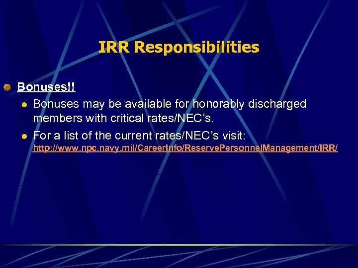 IRR Responsibilities Bonuses!! l Bonuses may be available for honorably discharged members with critical