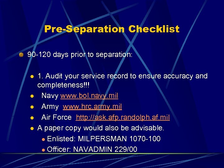 Pre-Separation Checklist 90 -120 days prior to separation: l l l 1. Audit your