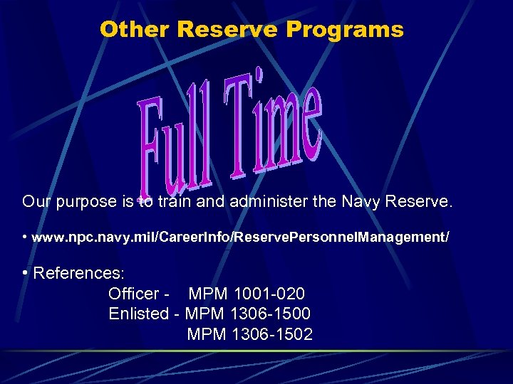 Other Reserve Programs Our purpose is to train and administer the Navy Reserve. •