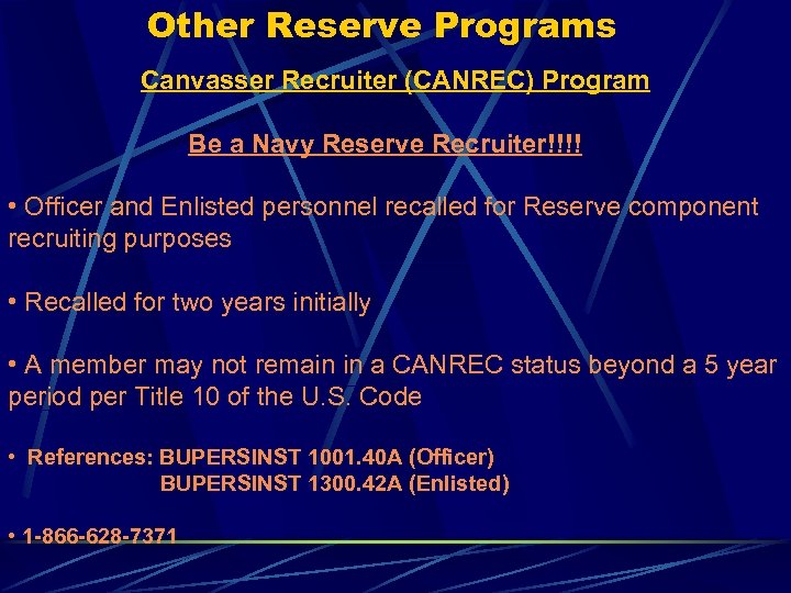 Other Reserve Programs Canvasser Recruiter (CANREC) Program Be a Navy Reserve Recruiter!!!! • Officer