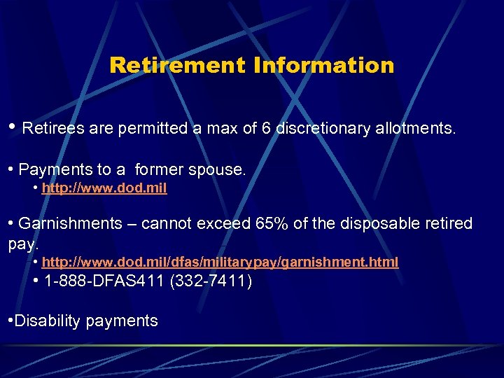 Retirement Information • Retirees are permitted a max of 6 discretionary allotments. • Payments
