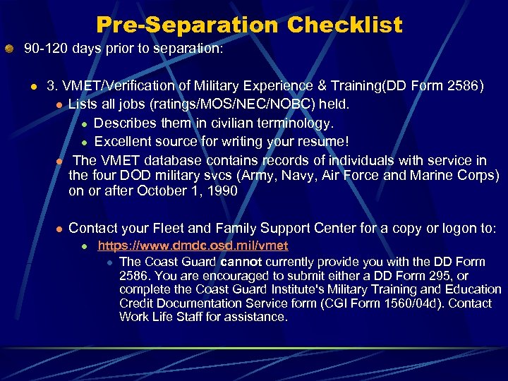 Pre-Separation Checklist 90 -120 days prior to separation: l 3. VMET/Verification of Military Experience