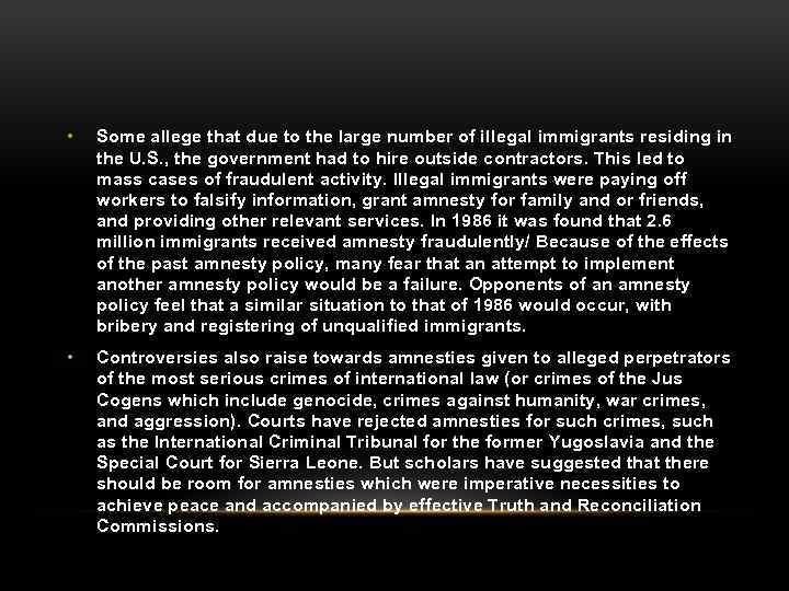  • Some allege that due to the large number of illegal immigrants residing