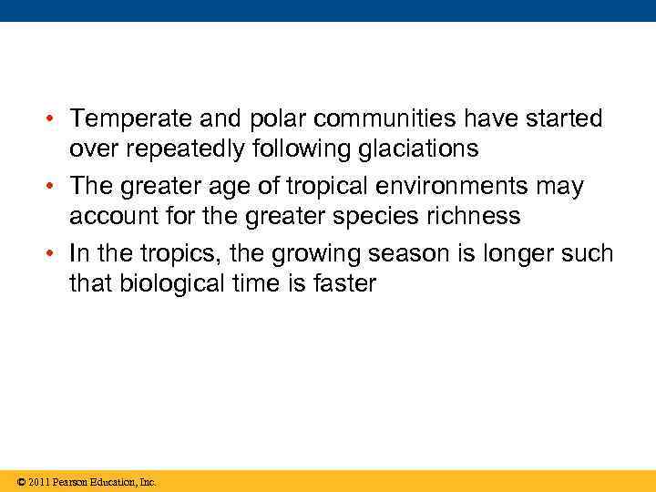  • Temperate and polar communities have started over repeatedly following glaciations • The