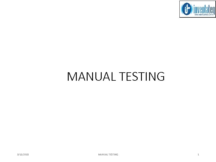 MANUAL TESTING 3/15/2018 MANUAL TESTING 1 