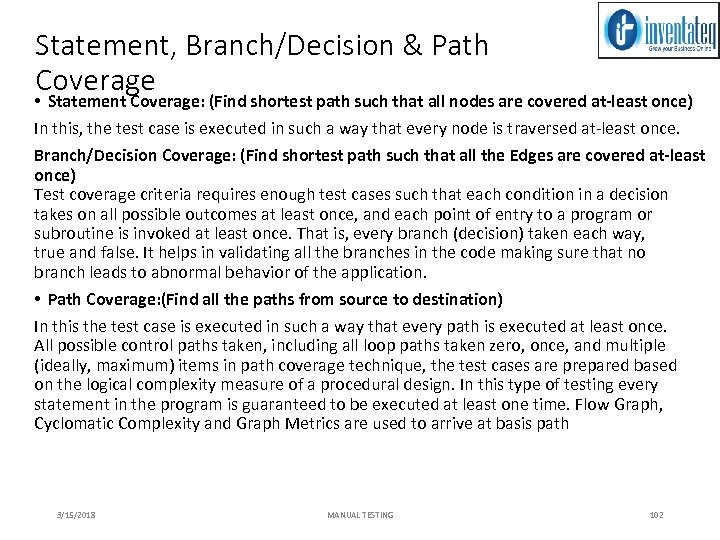 Statement, Branch/Decision & Path Coverage • Statement Coverage: (Find shortest path such that all