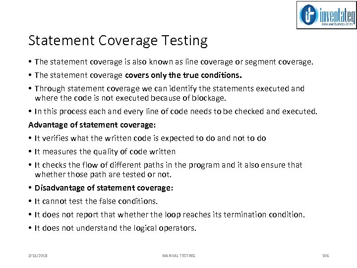 Statement Coverage Testing • The statement coverage is also known as line coverage or