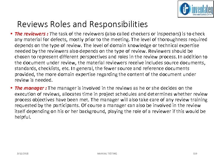 Reviews Roles and Responsibilities • The reviewers : The task of the reviewers (also