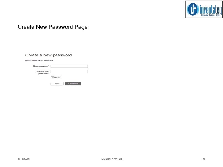 Create New Password Page 3/15/2018 MANUAL TESTING 126 