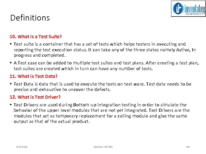 Definitions 10. What is a Test Suite? • Test suite is a container that