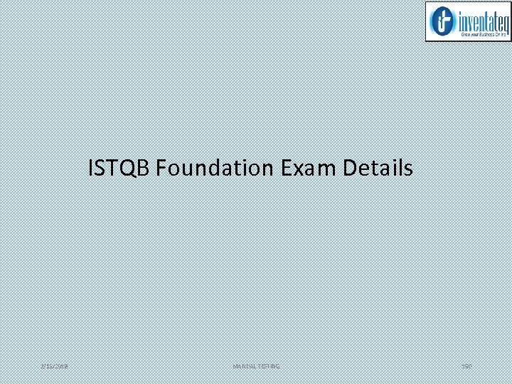 ISTQB Foundation Exam Details 3/15/2018 MANUAL TESTING 160 