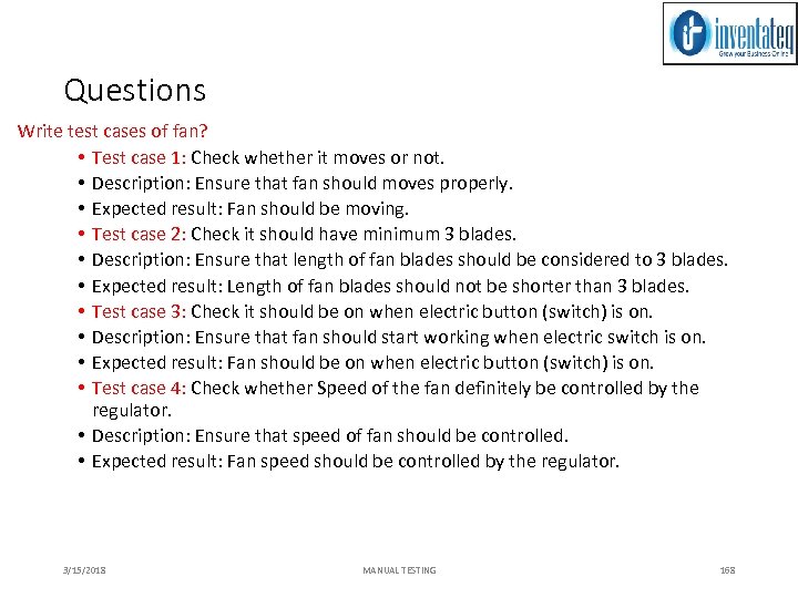 Questions Write test cases of fan? • Test case 1: Check whether it moves