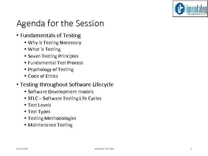 Agenda for the Session • Fundamentals of Testing • • • Why is Testing