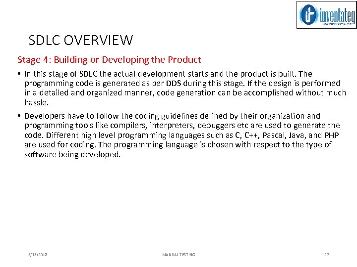 SDLC OVERVIEW Stage 4: Building or Developing the Product • In this stage of