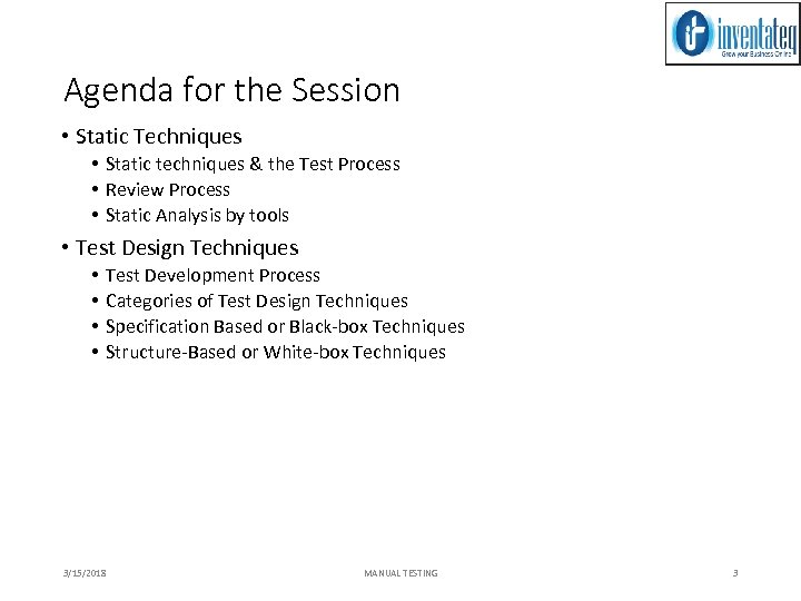 Agenda for the Session • Static Techniques • Static techniques & the Test Process