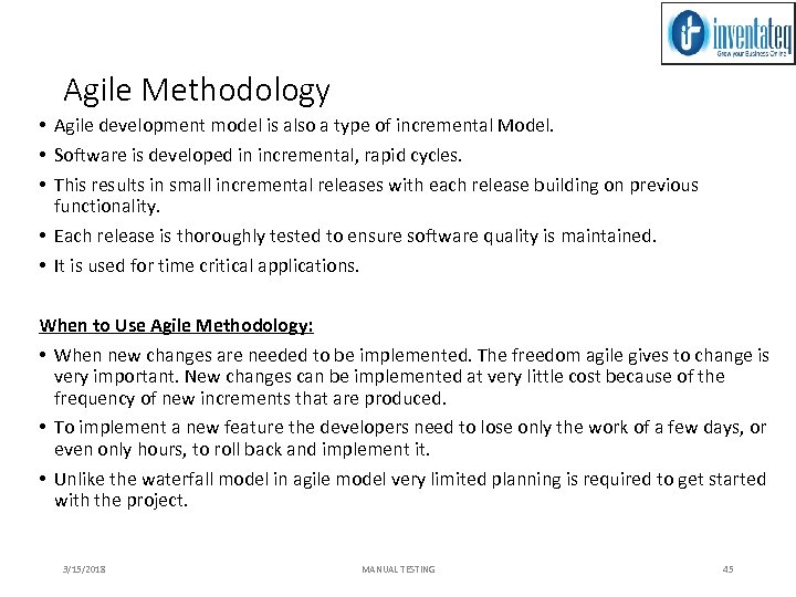 Agile Methodology • Agile development model is also a type of incremental Model. •