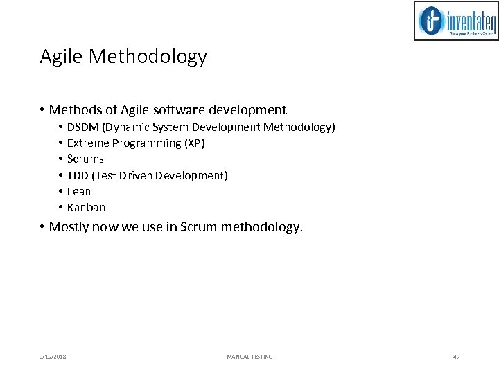 Agile Methodology • Methods of Agile software development • • • DSDM (Dynamic System