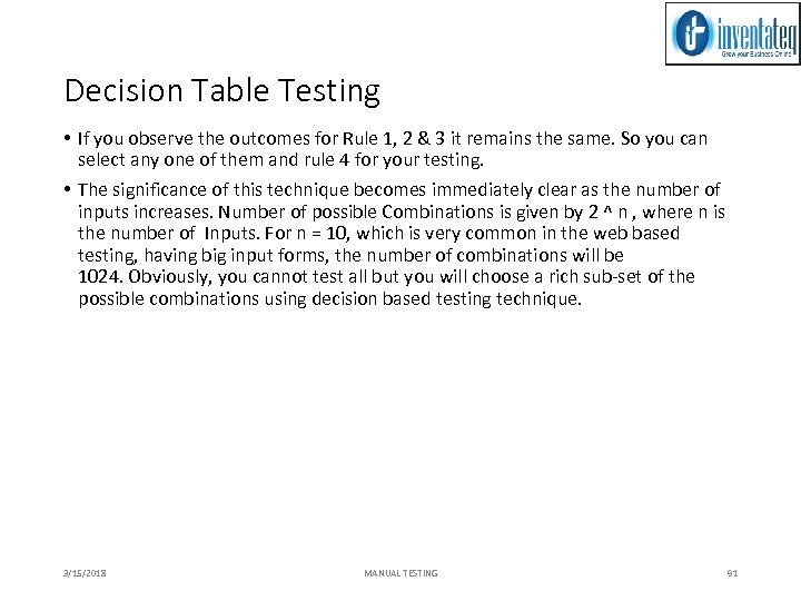 Decision Table Testing • If you observe the outcomes for Rule 1, 2 &