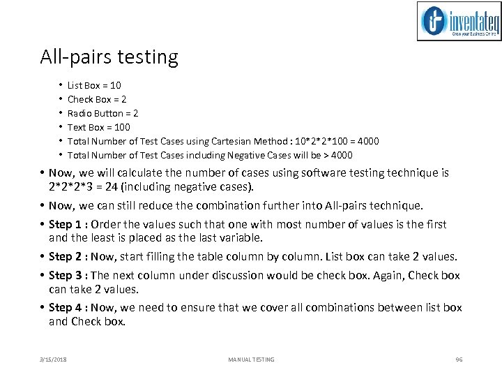 All-pairs testing • • • List Box = 10 Check Box = 2 Radio