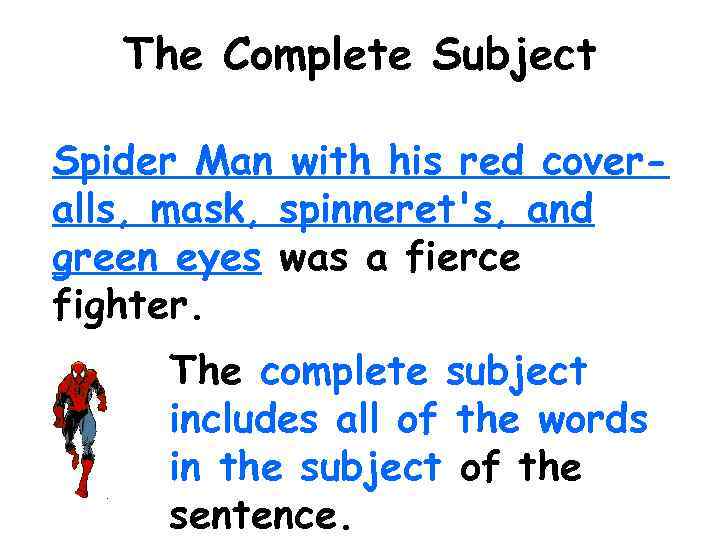 The Complete Subject Spider Man with his red coveralls, mask, spinneret's, and green eyes