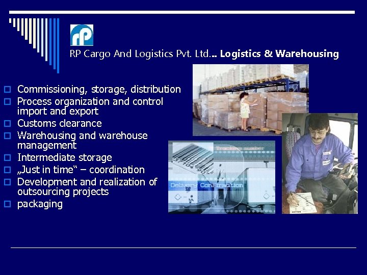  RP Cargo And Logistics Pvt. Ltd. . . Logistics & Warehousing o Commissioning,