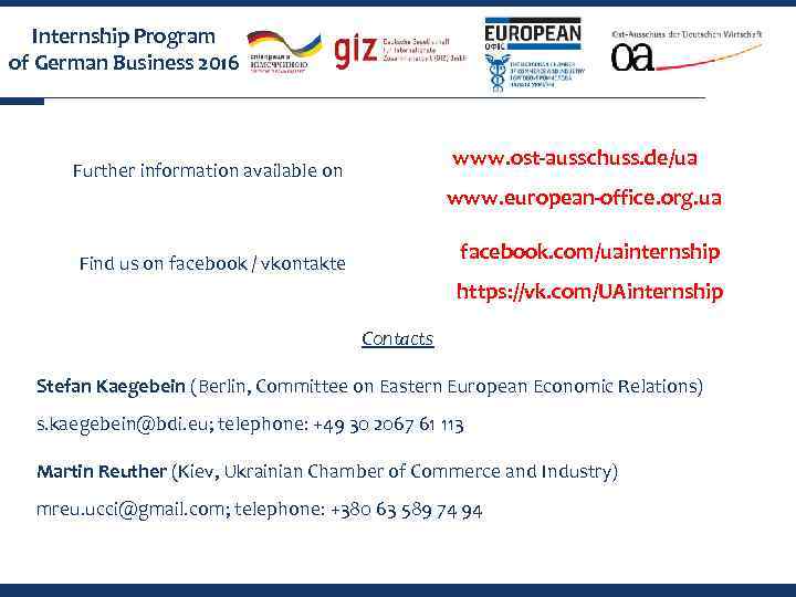 Internship Program of German Business 2016 www. ost-ausschuss. de/ua Further information available on www.