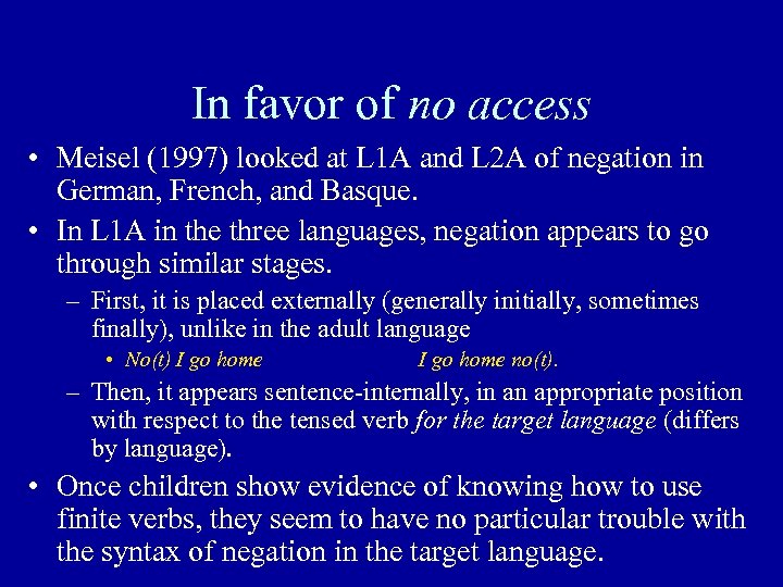In favor of no access • Meisel (1997) looked at L 1 A and